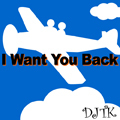 I WANT YOU BACK (mF247 remix)